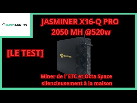 [Test] Jasminer X16-Q Pro 2050MH @520w. Un des meilleurs asics pour miner de l'ETC !