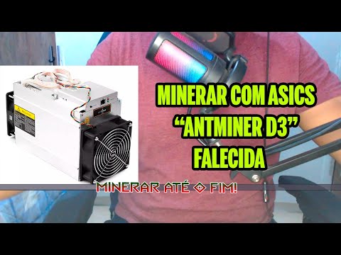 MINERAR COM ASICS, MÁQUINAS ESPECÍFICAS DE MINERAÇÃO &amp; MINHA ANTMINER D3