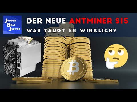 Was taugt der neue Antminer S15 Bitcoin Miner?!