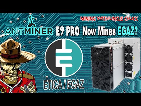Antminer E9 Pro I'm Mining EGAZ? What?? Is It Profitable?