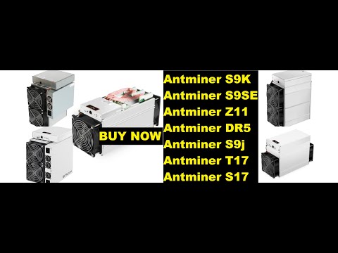 Cómpralo ahora✅Bitmain Antminer S9K, S9SE, Z11, DR5, S9j, T17, S17Pro [Primer lote en stock]