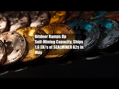 Bitdeer Ramps Up Self-Mining Capacity, Ships 1.6 EH/s of SEALMINER A2s in May