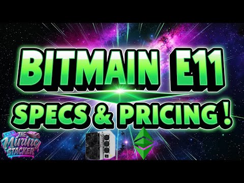NEW Bitmain Antminer E11 ETC / ETHASH ASIC IS Official &amp; WE Have FULL SPECS &amp; Pricing , Worth It ?