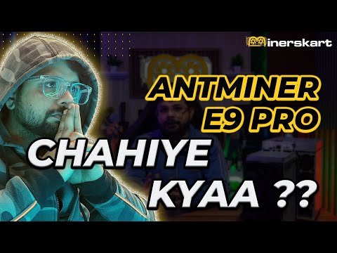 Antminer E9 PRO setup guide | Tutorial | In depth review | Minerskart
