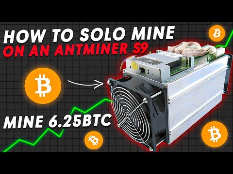 How To SOLO Mine Bitcoin On An Antminer S9 BTC Miner!