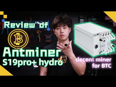 Review of Antminer S19pro+ hydro——decent miner for BTC