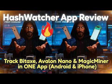 HashWatcher App Review 🔥 Track Bitaxe, Avalon Nano &amp; MagicMiner in ONE App (Android &amp; iPhone)