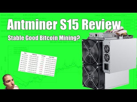 Antminer S15 - A Stable Good Bitcoin Miner?